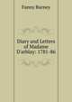 Diary and Letters of Madame D'arblay: 1781-86, Fanny Burney 