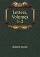 Letters, Volumes 1-2, Burns Robert 