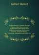 Bishop Burnet's Travels Through France, Italy, Germany, and Switzerland: Describing Their Religion, Learning, Government, Customs, Natural History, . Paintings, Antiquities and Other Cu, Burnet, Gilbert, 1643-1715 