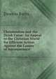 Christendom and the Drink Curse: An Appeal to the Christian World for Efficient Action Against the Causes of Intemperance, Dawson Burns 