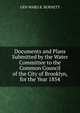 Documents and Plans Submitted by the Water Committee to the Common Council of the City of Brooklyn, for the Year 1854., GEN WARD B. BURNETT 