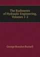 The Rudiments of Hydraulic Engineering, Volumes 1-2, George Rowdon Burnell 