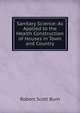 Sanitary Science: As Applied to the Health Construction of Houses in Town and Country, Robert Scott Burn 