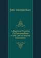 A Practical Treatise Or Compendium of the Law of Marine Insurances, John Ilderton Burn 