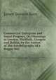 Commercial Enterprise and Social Progress, Or, Gleanings in London, Sheffield, Glasgow and Dublin, by the Author of 'the Autobiography of a Beggar Boy'., James Dawson Burn 