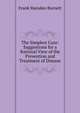 The Simplest Cure: Suggestions for a Rational View of the Prevention and Treatment of Disease, Frank Marsden Burnett 