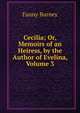 Cecilia; Or, Memoirs of an Heiress, by the Author of Evelina, Volume 3, Fanny Burney 