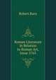 Roman Literature in Relation to Roman Art, Issue 5763, Robert Burn 