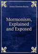 Mormonism, Explained and Exposed, James Dawson Burns 