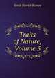 Traits of Nature, Volume 3, Sarah Harriet Burney 
