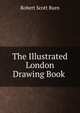 The Illustrated London Drawing Book ., Robert Scott Burn 
