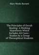 The Principles of Occult Healing: A Working Hypothesis Which Includes All Cures : Studies by a Group of Theosophical Students, Mary Weeks Burnett 