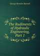 The Rudiments of Hydraulic Engineering, Part 1, George Rowdon Burnell 
