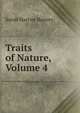 Traits of Nature, Volume 4, Sarah Harriet Burney 