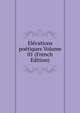 Elevations poetiques Volume 01 (French Edition), 
