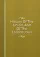 History Of The Union, And Of The Constitution, 
