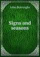 Signs and seasons, Burroughs, John, 1837-1921 