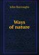 Ways of nature, Burroughs, John, 1837-1921 