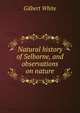 Natural history of Selborne, and observations on nature, White, Gilbert 