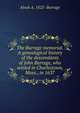 The Burrage memorial. A genealogical history of the descendants of John Burrage, who settled in Charlestown, Mass., in 1637, Alvah A. 1823- Burrage 