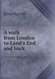 A walk from London to Land's End and back, Elihu Burritt 