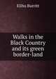 Walks in the Black Country and its green border-land, Elihu Burritt 