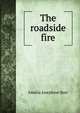 The roadside fire, Amelia Josephine Burr 