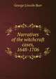 Narratives of the witchcraft cases, 1648-1706, George Lincoln Burr 