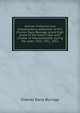 Annual, historical and miscellaneous addresses of M.E. Charles Dana Burrage, grand high priest of the Grand royal arch chapter of Massachusetts during the years 1910, 1911, 1912, Charles Dana Burrage 