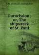 Euroclydon; or, The shipwreck of St. Paul, H M. [from old catalog] Burr 