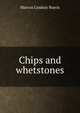 Chips and whetstones, Marcus Lindsay Burris 