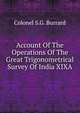 Account Of The Operations Of The Great Trigonometrical Survey Of India XIXA, Colonel S.G. Burrard 