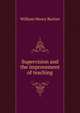 Supervision and the improvement of teaching, William Henry Burton 