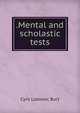 .Mental and scholastic tests, Cyril Lodowic Burt 