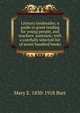Literary landmarks; a guide to good reading for young people, and teachers' assistant; with a carefully selected list of seven hundred books, Mary E. 1850-1918 Burt 
