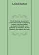 Rush-bearing: an account of the old custom of strewing rushes; carrying rushes to church; the rush-cart; garlands in churches; morris-dancers; the wakes; the rush, Alfred Burton 