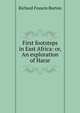 First footsteps in East Africa: or, An exploration of Harar, Richard Francis Burton 