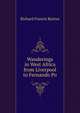 Wanderings in West Africa from Liverpool to Fernando Po, Richard Francis Burton 