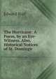 The Hurricane: A Poem, by an Eye-Witness. Also, Historical Notices of St. Domingo, Edward Burt 