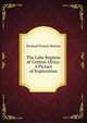 The Lake Regions of Central Africa: A Picture of Exploration, Richard Francis Burton 