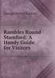 Rambles Round Stamford: A Handy Guide for Visitors ., George Henry Burton 