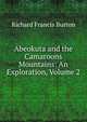 Abeokuta and the Camaroons Mountains: An Exploration, Volume 2, Richard Francis Burton 