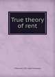 True theory of rent, T Perronet 1783-1869 Thompson 