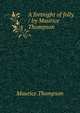 A fortnight of folly / by Maurice Thompson, Maurice Thompson 