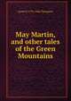 May Martin, and other tales of the Green Mountains, Daniel P. 1795-1868 Thompson 