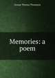 Memories: a poem, George Thomas Thomason 