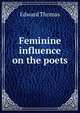 Feminine influence on the poets, Thomas, Edward 