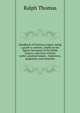Handbook of fictitious names: being a guide to authors, chiefly in the lighter literature of the XIXth century, who have written under assumed names, . impostors, plagiarists, and imitators, Ralph Thomas 