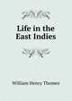 Life in the East Indies, William Henry Thomes 