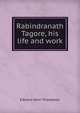 Rabindranath Tagore, his life and work, Edward John Thompson 